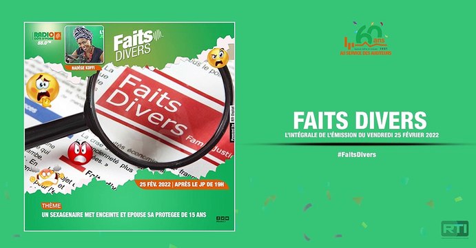 Faits divers du 25 février 2022 par Nadège Koffi [ Radio Côte d'Ivoire ]