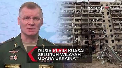 Militer Rusia Klaim Sudah Kuasai Seluruh Wilayah Udara di Ukraina