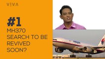 V!VA: Will the search for MH370 be revived soon?