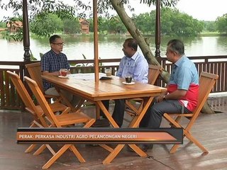 Perak: Perkasa industri agro-pelancongan negeri