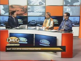 Dialog Pemikir Negara: Bajet 2018 untuk kesejahteraan rakyat