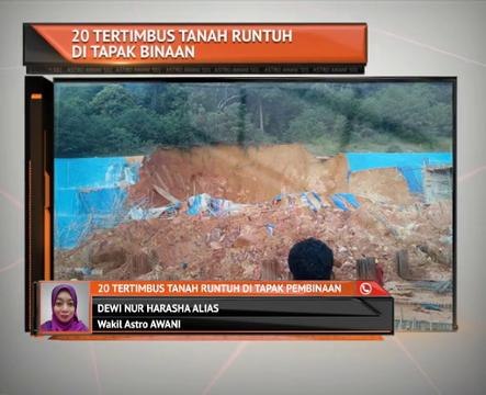 20 tertimbus tanah runtuh di tapak binaan