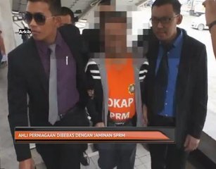 Ahli perniagaan dibebas dengan jaminan SPRM