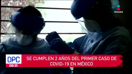 Se cumplen 2 años del primer caso de Covid-19 en México