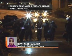 Suspek pengawal peribadi, hadapi masalah mental