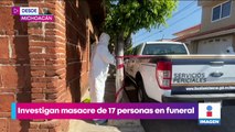 Investigan masacre de 17 personas durante un funeral en Michoacán