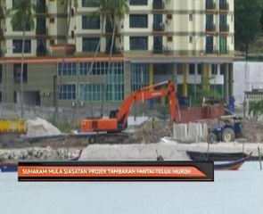 Suhakam mula siasatan projek tambakan Pantai Teluk Muroh