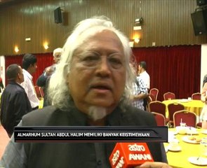 Almarhum Sultan Abdul Halim memiliki banyak keistimewaan