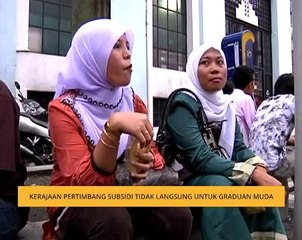 Kerajaan pertimbang subsidi tidak langsung untuk graduan muda