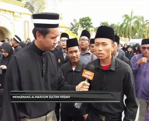 Mengenang Almarhum Sultan Kedah -  Temubual bersama rakyat jelata