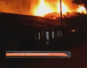 Enam rumah kedai musnah dalam kebakaran
