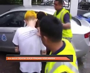 Dua rakan didakwa bunuh pegawai keselamatan