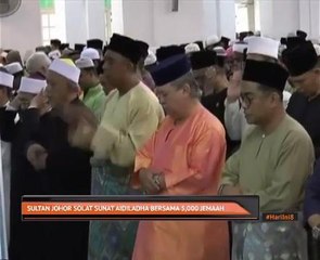 Sultan Johor solat sunat Aidiladha bersama 5,000 jemaah