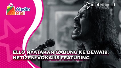 Ello Nyatakan Gabung ke Dewa19, Netizen Vokalis Featuring