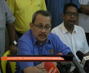 SPRM akan tubuh jawatankuasa khas siasat isu Ladang Gatco