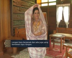 Khazanah Kita Episod 6: Kebaya labuh