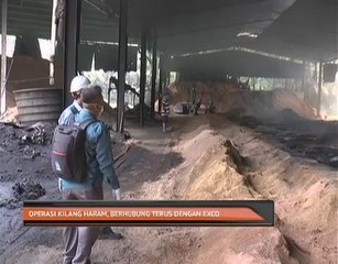 Operasi kilang haram, berhubung terus dengan exco