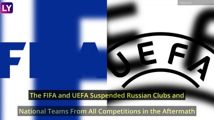 FIFA, UEFA Suspend Russian National Teams and Clubs From All Competitions