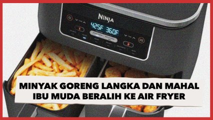 Minyak Goreng Langka dan Harganya Mahal, Ibu Rumah Tangga Muda Mulai Beralih Gunakan Air Fryer