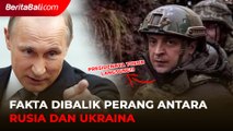 Fakta - Fakta Dibalik Perang Antara Rusia dan Ukraina