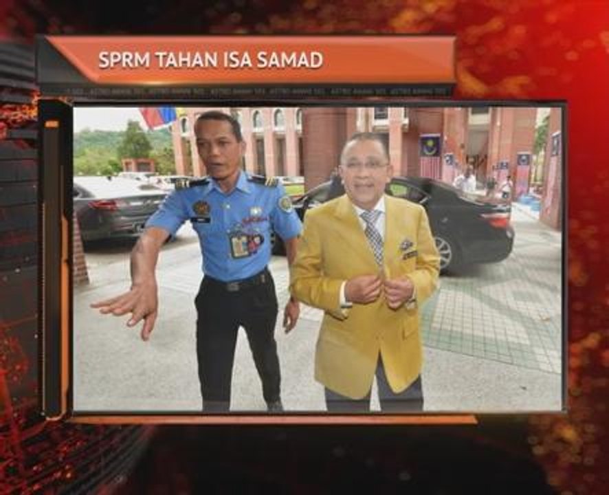 SPRM tahan Isa Samad