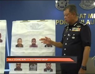 Polis sedang buru 11 ahli kongsi gelap