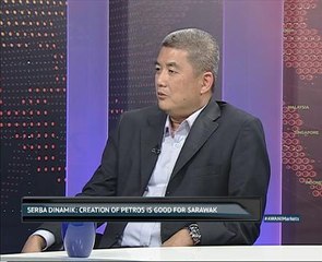 Serba Dinamik: Creation of Petros is good for Sarawak