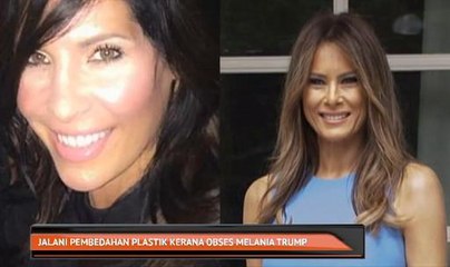 Jalani pembedahan plastik kerana obses Melania Trump