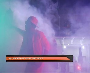 Lagu Senorita OST Abang Long Fadil 2