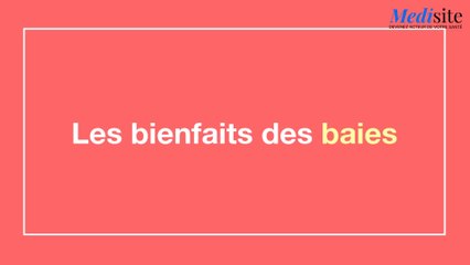 Les bienfaits des baies