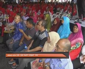 UMNO ada ciri-ciri parti hebat - PM