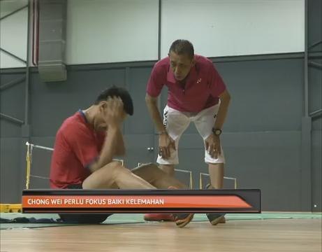 Chong Wei perlu fokus baiki kelemahan