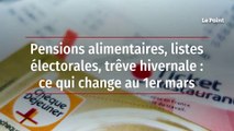 Pensions alimentaires, listes électorales, trêve hivernale : ce qui change au 1er mars