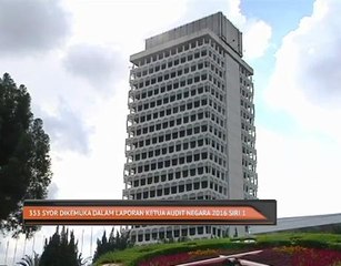 353 syor dikemuka dalam laporan Ketua Audit Negara 2016 Siri 1