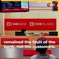 12 account holders sue CIMB Bank, CIMB Islamic Bank over frozen accounts