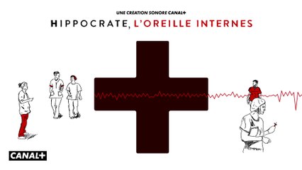 Hippocrate, L'oreille Internes - Bande-annonce (Podcast)