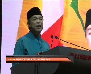 TPM: Tak perlu lobi untuk jadi calon PRU-14