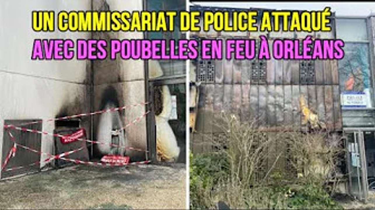 Un commissariat de police attaqué avec des poubelles en feu à Orléans
