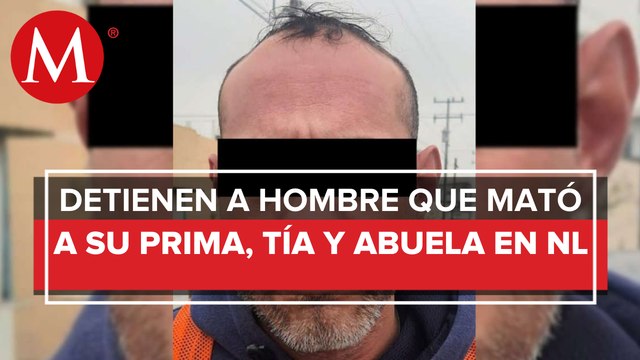 Giran orden de aprehensión contra triple feminicida en Nuevo León