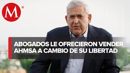Alonso Ancira analiza demandar a abogados; "lo quisieron obligar a vender AHMSA"