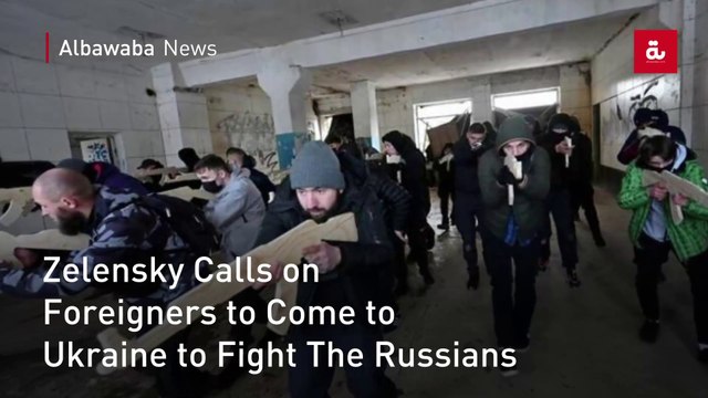 Zelensky Calls on Foreigners to Come to Ukraine to Fight The Russians