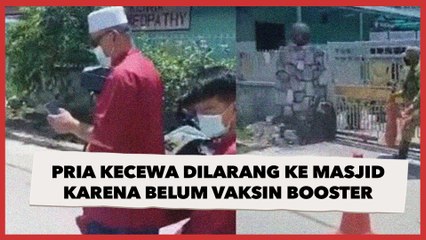 Pria Kecewa Dilarang Masuk Masjid, "Katanya Boleh Salat Jumat Kalau Sudah Vaksin Booster"