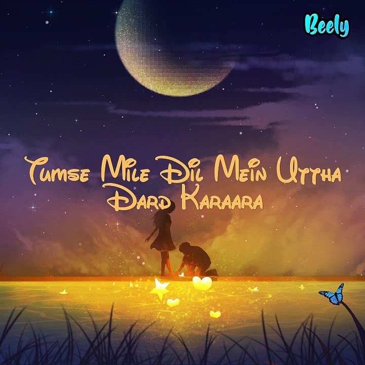 Tumse Mile Dil  Mein Uttha Dard karaara Song , Hindi song , romantic song