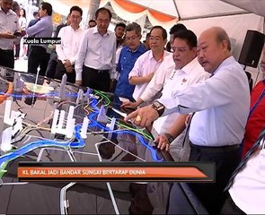 Kuala Lumpur bakal jadi bandar sungai bertaraf dunia