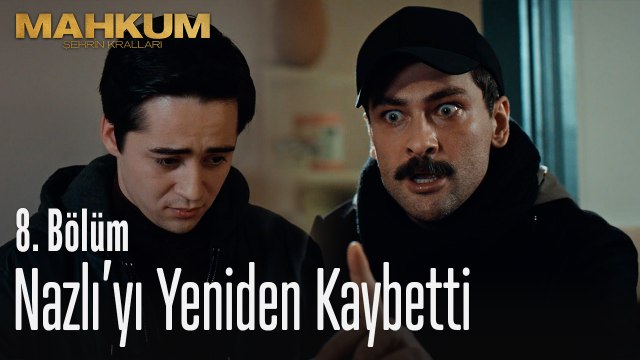 Fırat, Nazlı'yı yeniden kaybetti - Mahkum 8. Bölüm