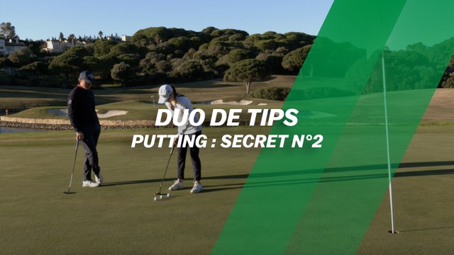 Duo de tips : Secrets du putting, l'épisode 2