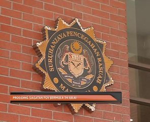 Prosiding siasatan FGV bermula 24 Julai