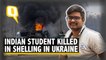 Ukraine Crisis | Indian Student Killed in Shelling in Ukraine's Kharkiv, MEA in Touch With Family