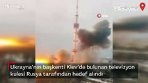 Ukrayna’nın başkenti Kiev’de bulunan televizyon kulesi Rusya tarafından hedef alındı