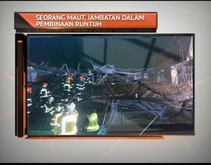 Seorang maut, jambatan dalam pembinaan runtuh